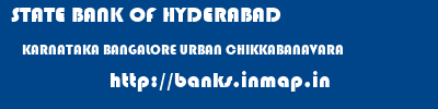 STATE BANK OF HYDERABAD  KARNATAKA BANGALORE URBAN CHIKKABANAVARA   banks information 